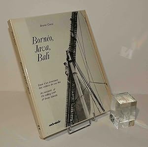 Bornéo, Java, Bali. Essai d'un inventaire des voiliers de ces Îles. An Account Of The Sailing Cra...