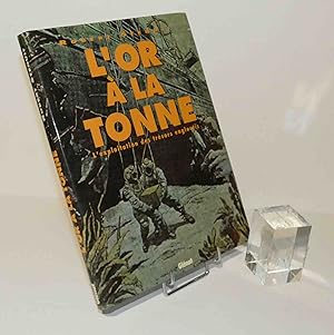 L'or à la tonne - L'exploitation des trésors engloutis. Glénat, 1990.