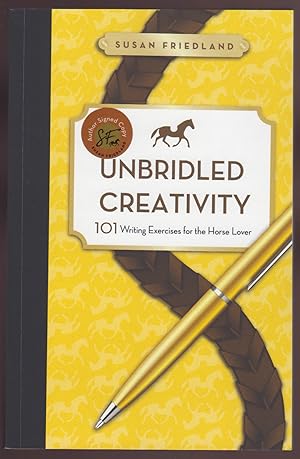 Seller image for Unbridled Creativity: 101 Writing Exercises for the Horse Lover AUTHOR SIGNED for sale by HORSE BOOKS PLUS LLC