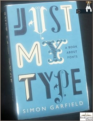 Immagine del venditore per Just My Type: A Book About Fonts venduto da BookLovers of Bath