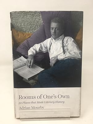 Rooms of One's Own: 50 Places That Made Literary History