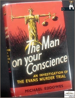 Bild des Verkufers fr The Man on Your Conscience: An Investigation of the Evans Murder Trial zum Verkauf von BookLovers of Bath