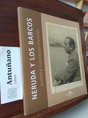 Seller image for Neruda y los barcos for sale by Libros Antuano