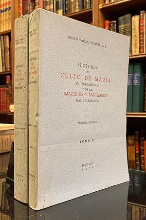 Historia del Culto de Maria en Iberoamerica y de sus Imágenes y Santuarios mas celebrados