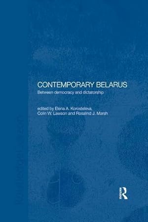 Imagen del vendedor de Contemporary Belarus : Between Democracy and Dictatorship a la venta por AHA-BUCH GmbH