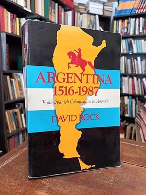 Argentina 1516 - 1987: From Spanish Colonization to Alfonsín