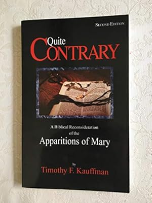 Seller image for Quite contrary: A biblical reconsideration of the apparitions of Mary for sale by -OnTimeBooks-