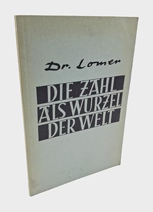 Image du vendeur pour Die Zahl als Wurzel der Welt. Die Magie der Zahl und ihre Sinnbild-Deutung. mis en vente par Occulte Buchhandlung "Inveha"