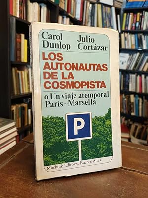 Seller image for Los autonautas de la cosmopista: o Un viaje atemporal Pars-Marsella for sale by Thesauros