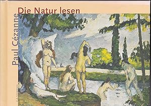 Bild des Verkufers fr Paul Czanne : Die Natur lesen. Aus seinen Briefen zum Verkauf von Versandantiquariat Karin Dykes