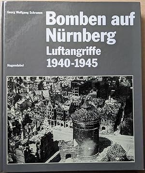 Seller image for Bomben auf Nrnberg. Luftangriffe, 1940-1945 for sale by Versandantiquariat Karin Dykes