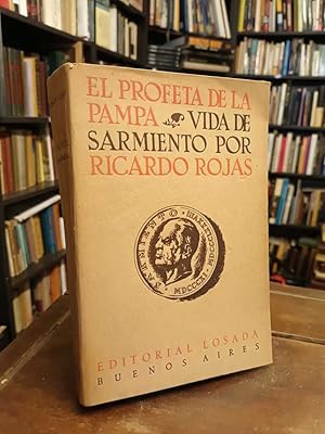 El profeta de la pampa: Vida de Sarmiento