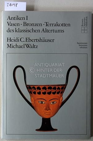 Antiken I: Vase - Bronzen - Terrakotten des klassischen Altertums. [= Keysers Sammler-Bibliothek]