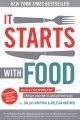 Seller image for It Starts With Food: Discover the Whole30 and Change Your Life in Unexpected Ways for sale by Giant Giant