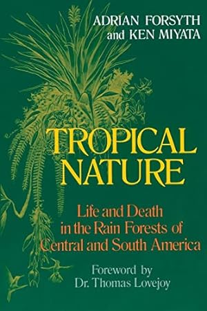 Seller image for Tropical Nature: Life and Death in the Rain Forests of Central and South America for sale by -OnTimeBooks-