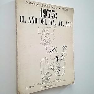 Bild des Verkufers fr 1975: el ao del Ay, ay, ay! zum Verkauf von MAUTALOS LIBRERA