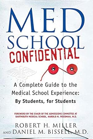 Imagen del vendedor de Med School Confidential: A Complete Guide to the Medical School Experience: By Students, for Students a la venta por -OnTimeBooks-