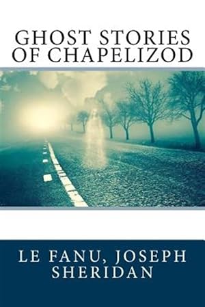 Seller image for Ghost Stories of Chapelizod for sale by GreatBookPrices