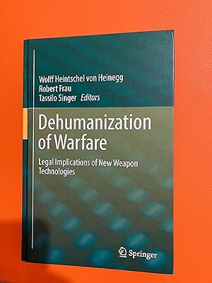 Immagine del venditore per Dehumanization of Warfare: Legal Implications of New Weapon Technologies venduto da Aegean Agency