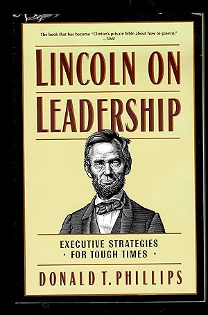 Lincoln on Leadership: Executive Strategies for Tough Times