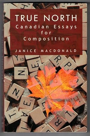 True North Canadian Essays for Composition