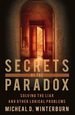 Immagine del venditore per Secrets of the Paradox: Solving the Liar and Other Logical Problems (Paperback or Softback) venduto da BargainBookStores