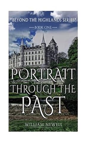 Image du vendeur pour Portrait Through the Past : A Scottish Historical Time Travel Tale mis en vente par GreatBookPrices