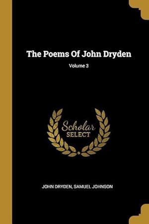 Immagine del venditore per The Poems Of John Dryden Volume 3 venduto da moluna