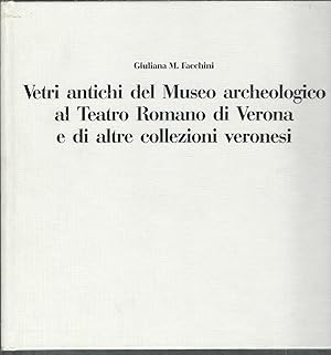 Seller image for VETRI ANTICHI DEL MUSEO ARCHEOLOGICO AL TEATRO ROMANO DI VERONA E DI ALTRI COLLEZIONI VERONESI CORPUS DELLE COLLEZIONI ARCHEOLOGICHE DEL VETRO NEL VENETO - 5 - for sale by Libreria Rita Vittadello