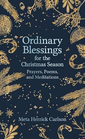 Bild des Verkufers fr Ordinary Blessings for the Christmas Season : Prayers, Poems, and Meditations zum Verkauf von AHA-BUCH GmbH
