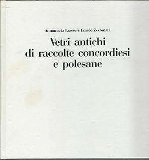 Imagen del vendedor de VETRI ANTICHI DI RACCOLTE CONCORDIENSI E POLESANE CORPUS DELLE COLLEZIONI ARCHEOLOGICHE DEL VETRO NEL VENETO - 4 - a la venta por Libreria Rita Vittadello