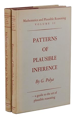Mathematics and Plausible Reasoning (Volume I: Induction and Analogy in Mathematics, Volume II: P...