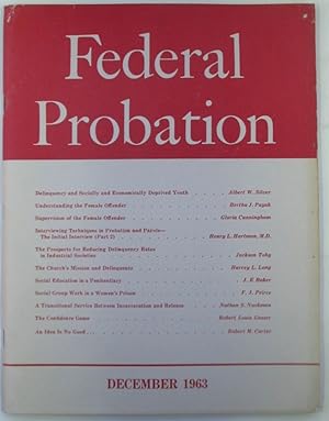 Federal Probation, A journal of correctional philosophy and practice. December, 1963