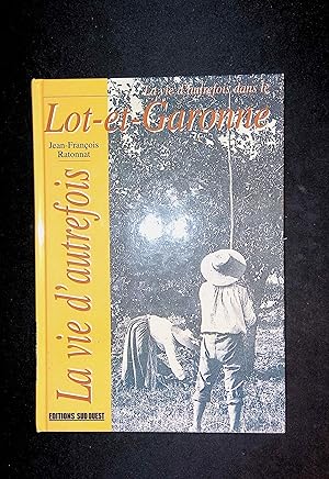 Seller image for La vie d'autrefois dans le Lot-et-Garonne for sale by LibrairieLaLettre2