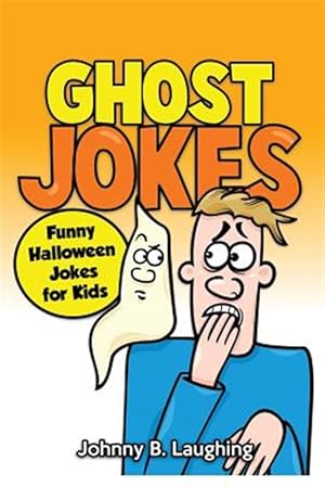 Bild des Verkufers fr Ghost Jokes : Funny Halloween Jokes for Kids zum Verkauf von GreatBookPrices