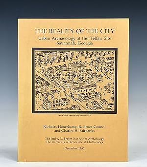 The Reality of the City: Urban Archaeology at the Telfair Site Savannah, Georgia
