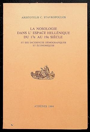 Immagine del venditore per La nosologie dans l'espace hellnique du 17e au 19e sicle et ses incidences dmographiques et conomiques venduto da LibrairieLaLettre2