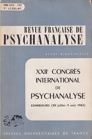 Imagen del vendedor de Revue Franaise de Psychanalyse - Tome XXVII - N 4-5 - XXII Congrs International de Psychanalyse, Edimbourg (30 juillet - 3 aot 1961). a la venta por PRISCA