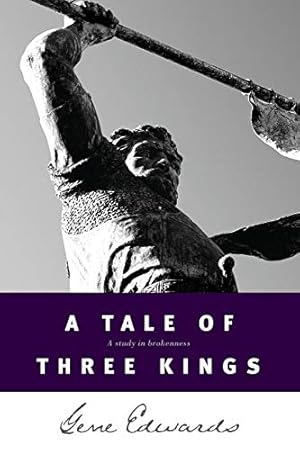 Seller image for A Tale of three Kings: A Study in Brokenness for sale by -OnTimeBooks-