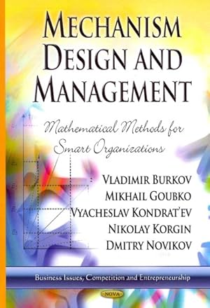 Immagine del venditore per Mechanism Design and Management : Mathematical Methods for Smart Organizations (For Managers, Academics and Students) venduto da GreatBookPrices