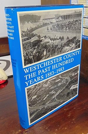 Immagine del venditore per Westchester County: The Past Hundred Years, 1883-1983 venduto da Atlantic Bookshop