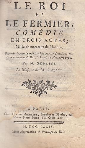 Bild des Verkufers fr Le roi et le fermier : comdie en trois actes, mle de morceaux de musique : reprsente pour la premire fois par les Comdiens italiens ordinaires du roi, le lundi 22 novembre 1762 zum Verkauf von PRISCA