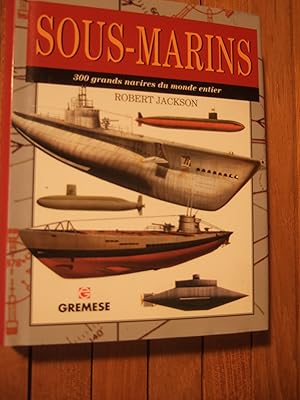 Seller image for Sous-marins : 300 Grands Navires Du Monde Entier for sale by Domifasol