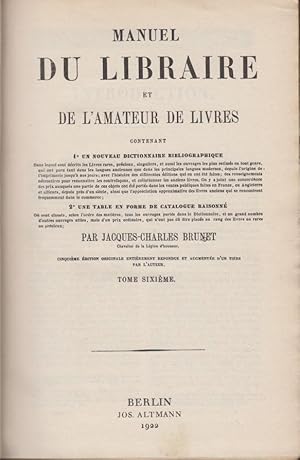 Immagine del venditore per Manuel du libraire et de l'amateur de livres : contenant: 1. Un nouveau dictionnaire bibliographique, [.] ; 2. une table en forme de catalogue raisonn, [.]. T. 6 venduto da PRISCA