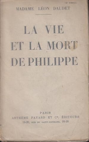 Immagine del venditore per La vie et la mort de Philippe venduto da PRISCA