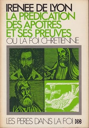 Image du vendeur pour La Prdication des aptres et ses preuves : ou, la Foi chrtienne mis en vente par PRISCA