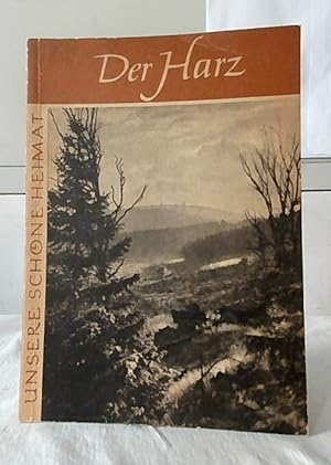 Der Harz. Kurt Zerback; Paul Beyer / Unsere schöne Heimat.