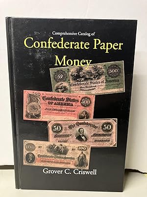Comprehensive Catalog of Confederate Paper Money
