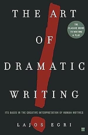Immagine del venditore per The Art Of Dramatic Writing: Its Basis in the Creative Interpretation of Human Motives venduto da -OnTimeBooks-