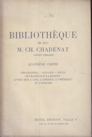 Imagen del vendedor de Bibliothque de feu M. Ch. Chadenat, ancien libraire. Quatrime partie, Gographie, Voyages, Atlas, Ouvrages sur la marine, Livres sur l'Asie, l'Afrique, l'Amrique et l'Ocanie a la venta por PRISCA